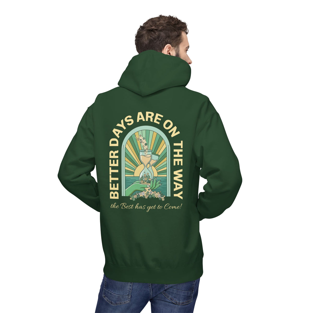 Better Days Are On The Way Hoodie