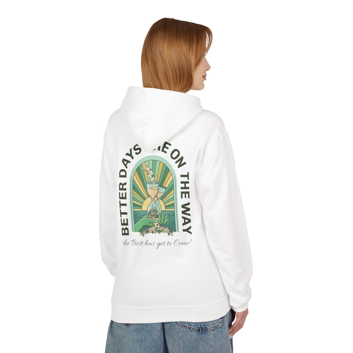 Better Days Are On The Way Hoodie