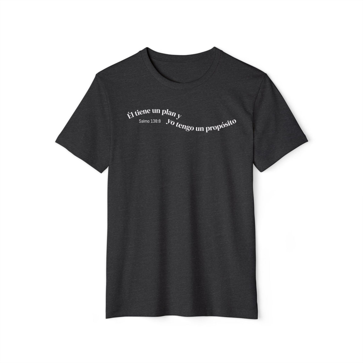 Eco T-Shirt — "Él tiene un plan, yo tengo un propósito"