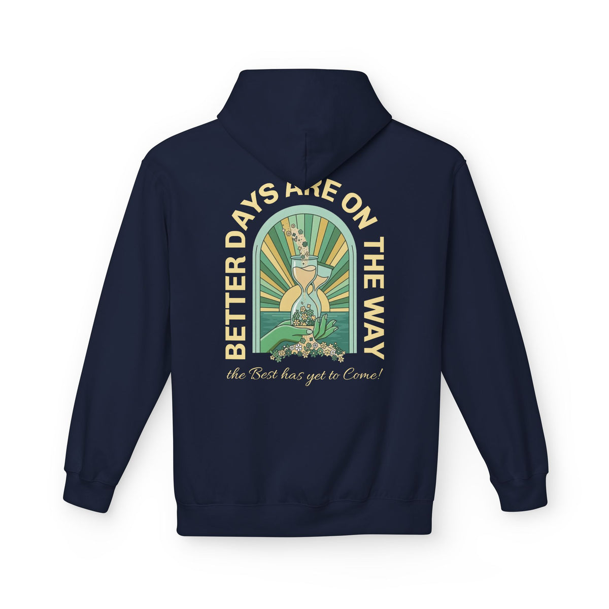 Better Days Are On The Way Hoodie