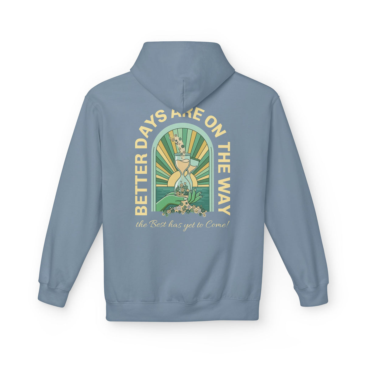 Better Days Are On The Way Hoodie
