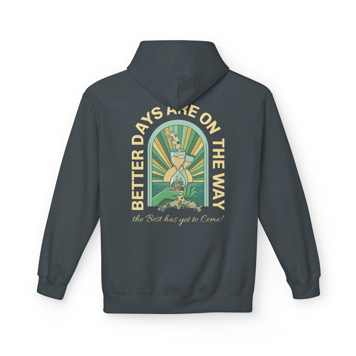 Better Days Are On The Way Hoodie