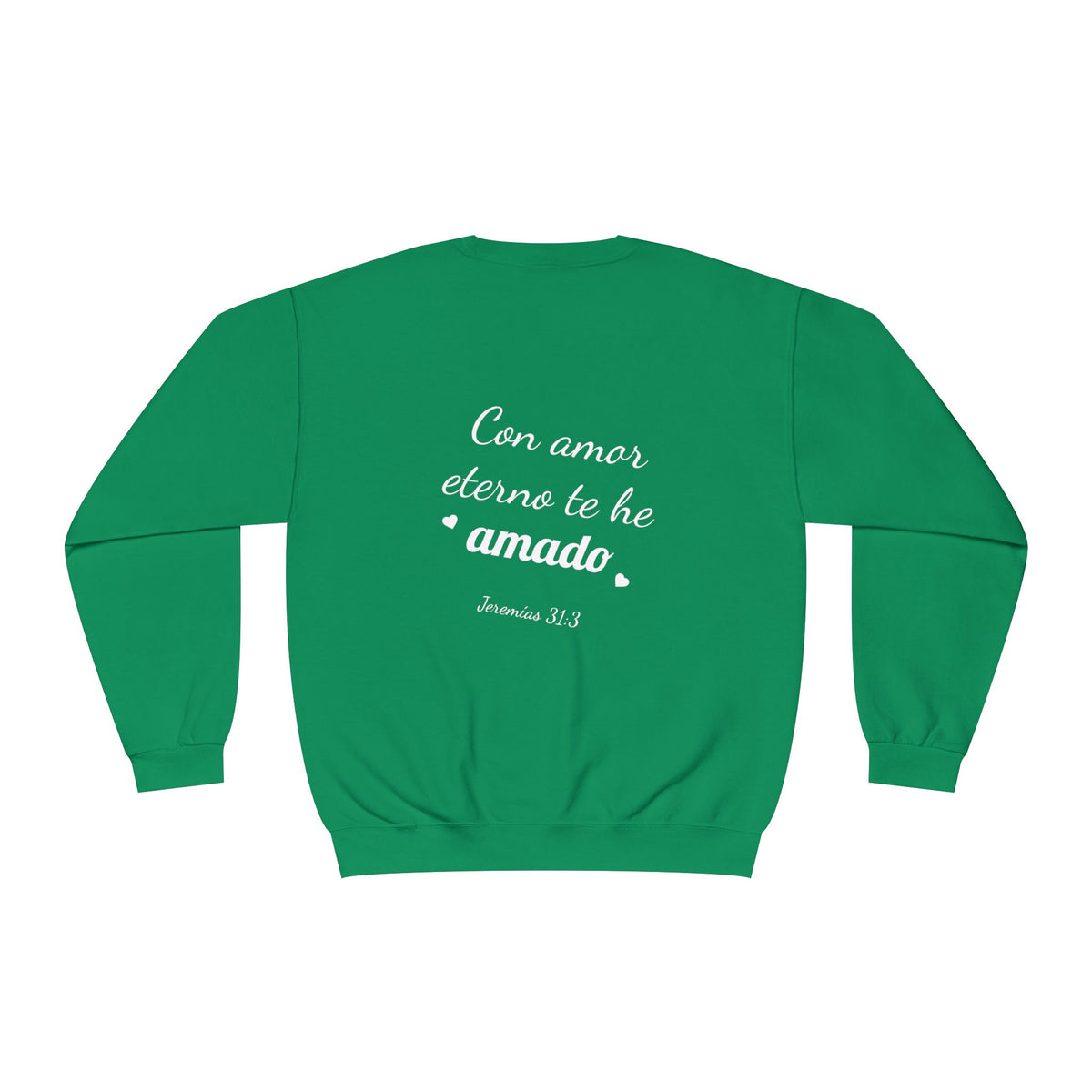 Crewneck Sweatshirt — 'Con amor eterno te he amado'