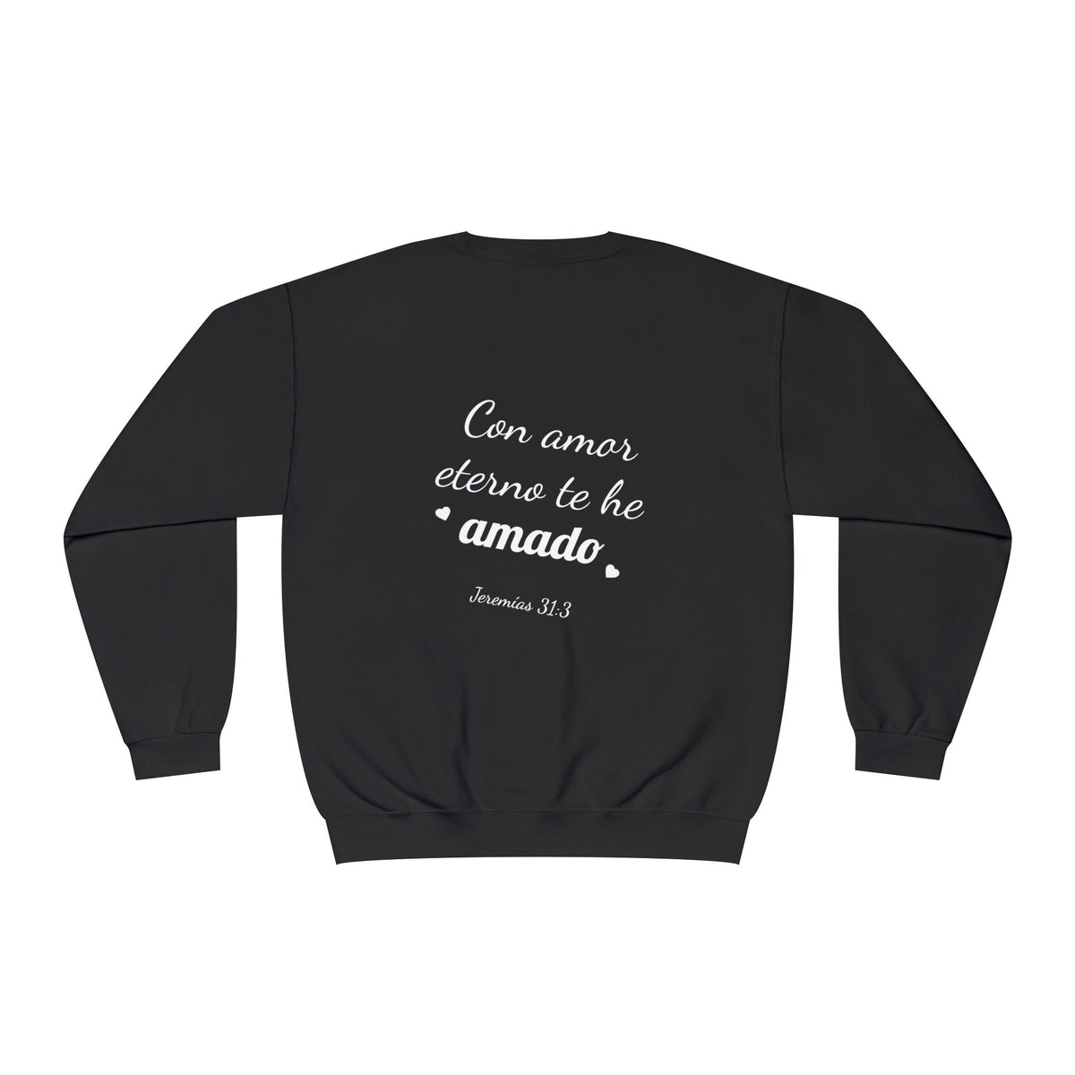 Crewneck Sweatshirt — 'Con amor eterno te he amado'