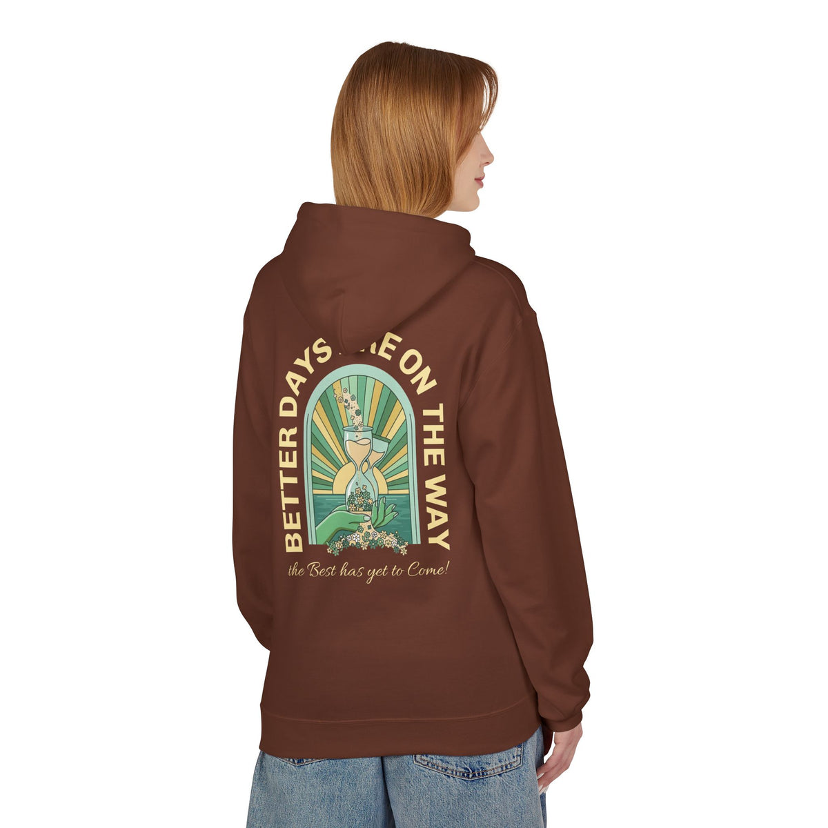 Better Days Are On The Way Hoodie