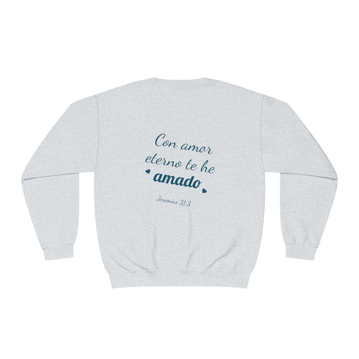 Crewneck Sweatshirt — 'Con amor eterno te he amado'