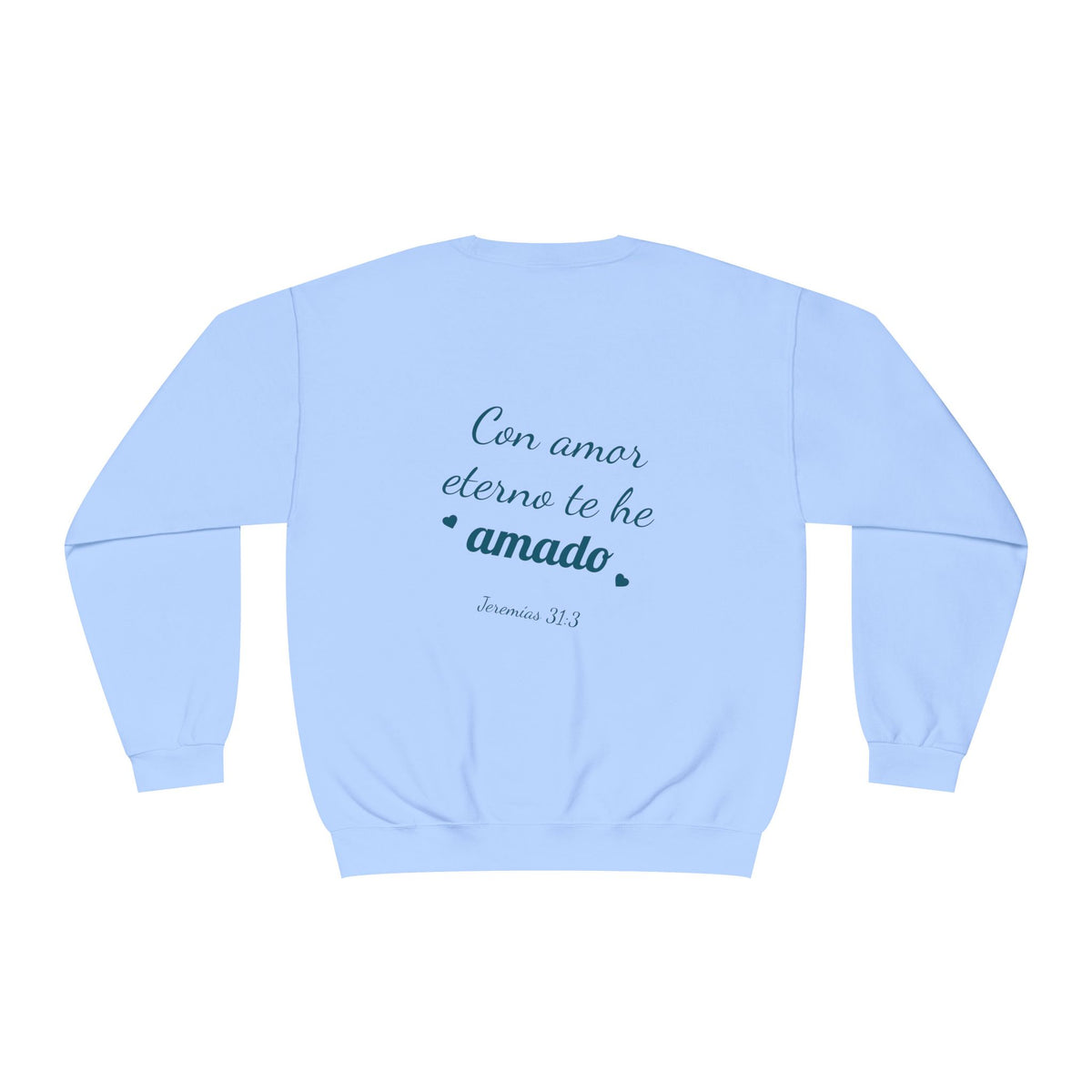 Crewneck Sweatshirt — 'Con amor eterno te he amado'