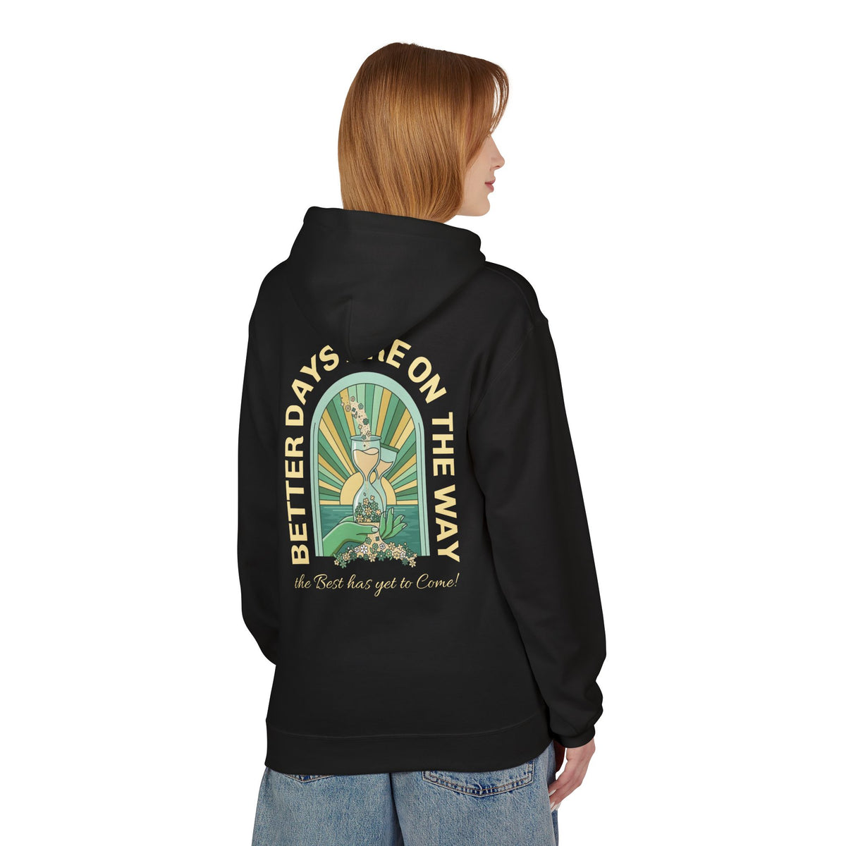 Better Days Are On The Way Hoodie