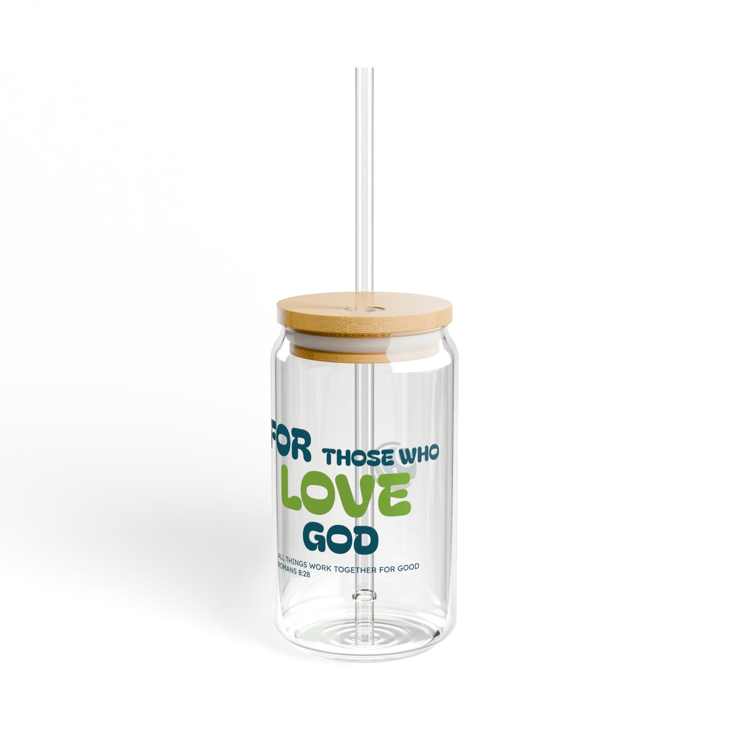 Sipper Glass — "For those who love God"