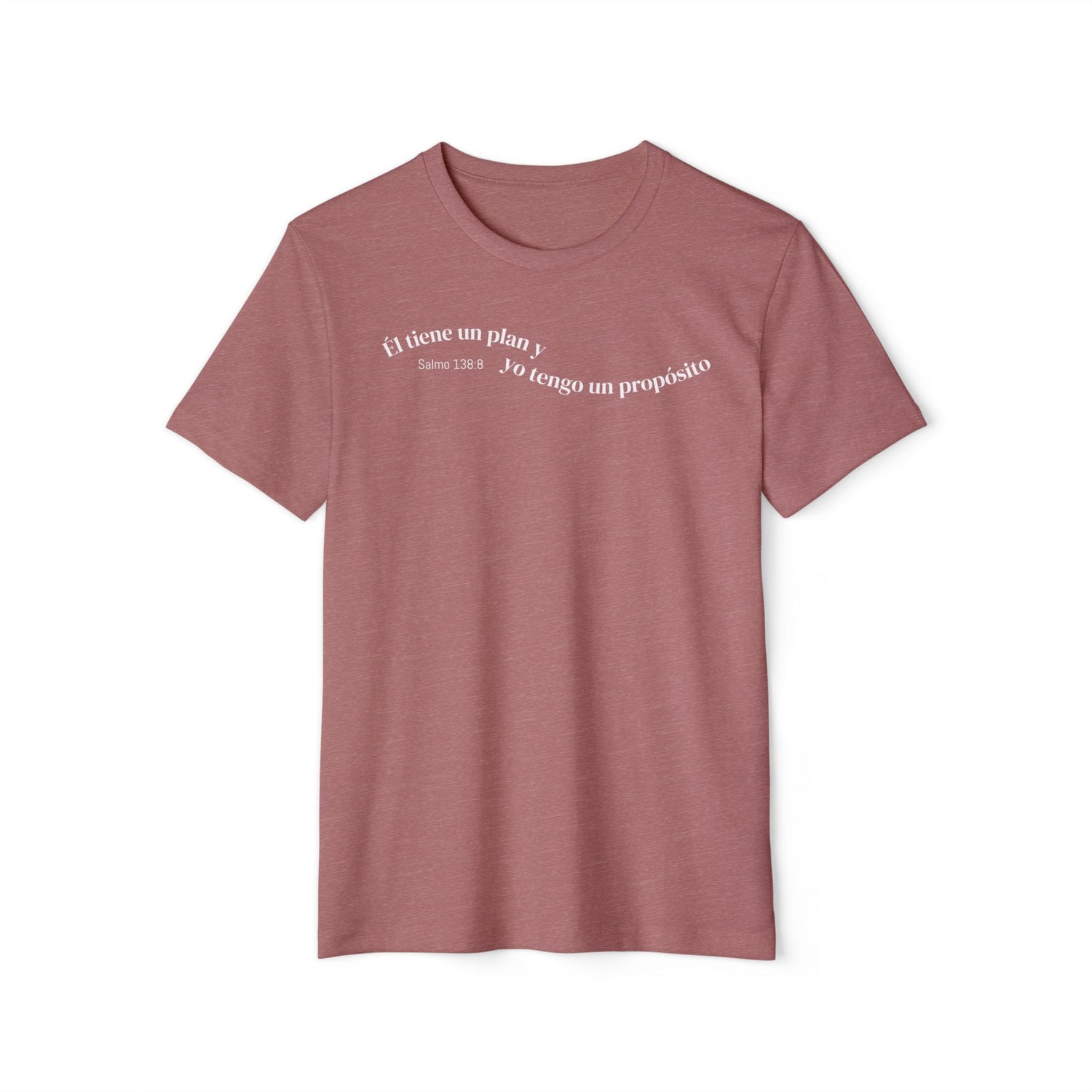 Eco T-Shirt — "Él tiene un plan, yo tengo un propósito"
