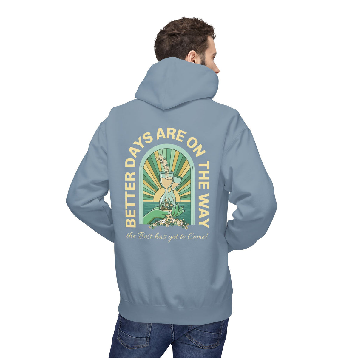 Better Days Are On The Way Hoodie
