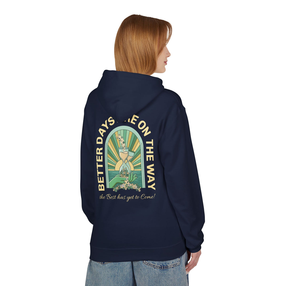 Better Days Are On The Way Hoodie