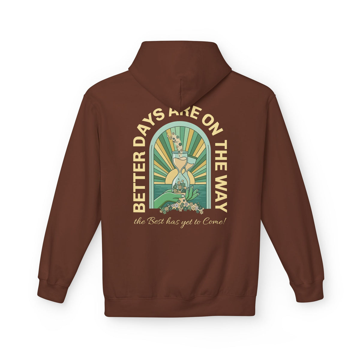 Better Days Are On The Way Hoodie
