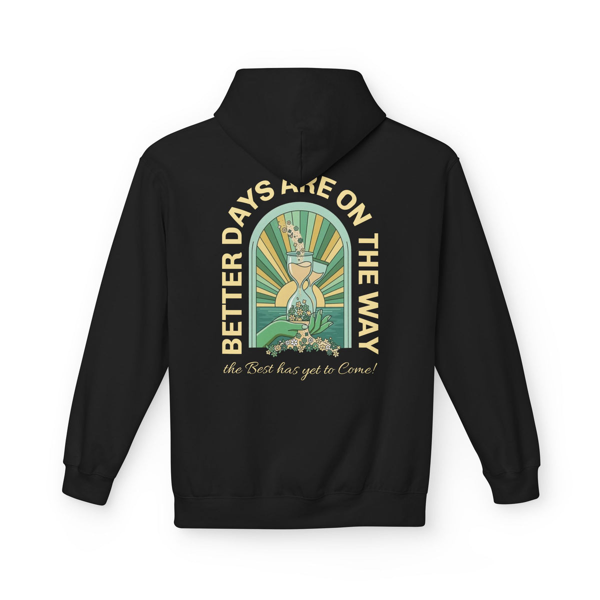 Better Days Are On The Way Hoodie