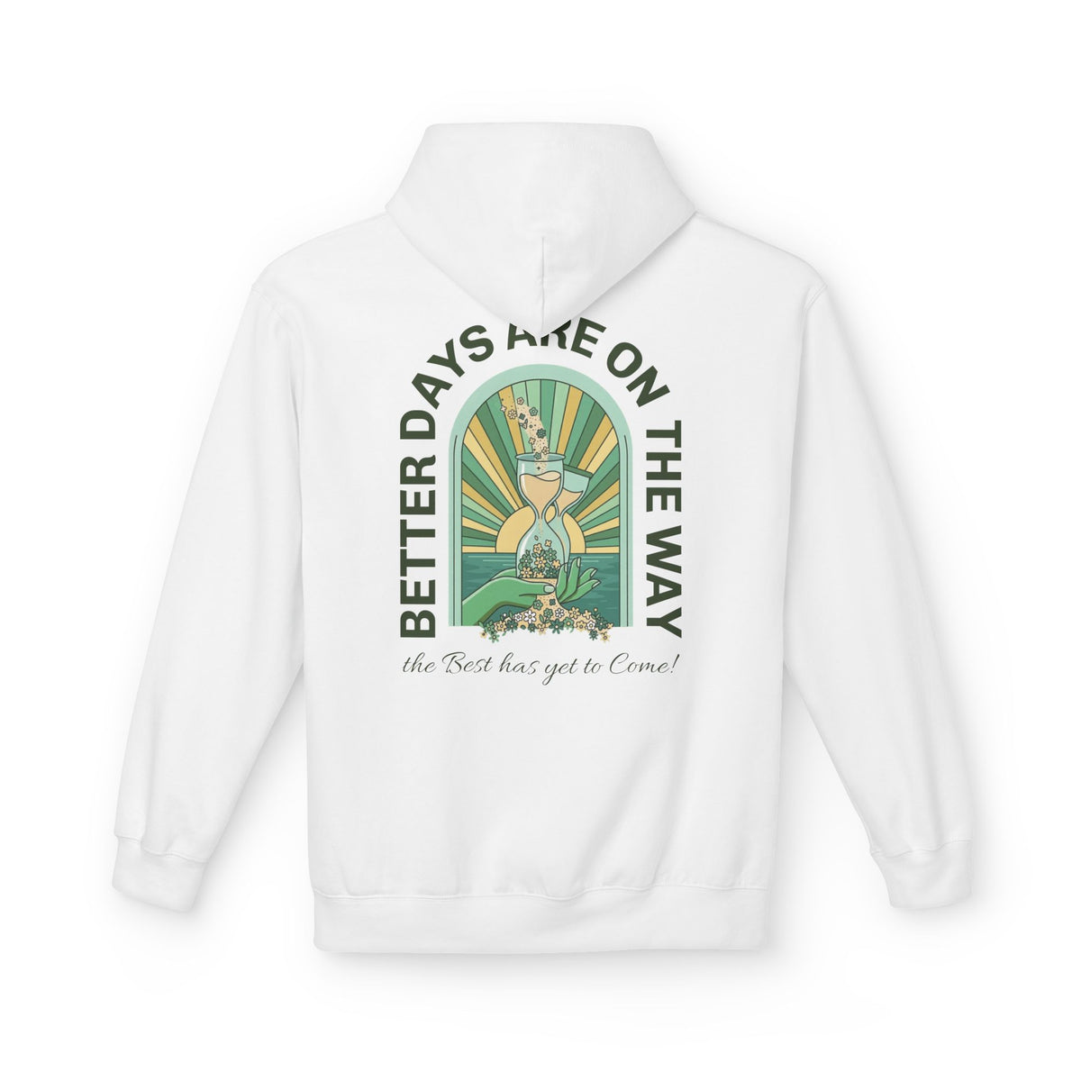Better Days Are On The Way Hoodie