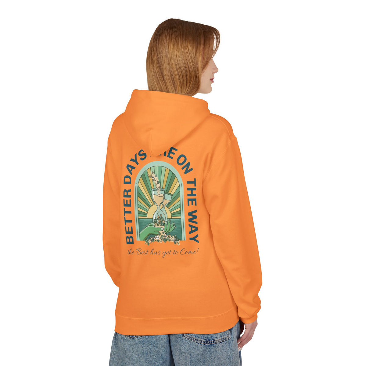 Better Days Are On The Way Hoodie