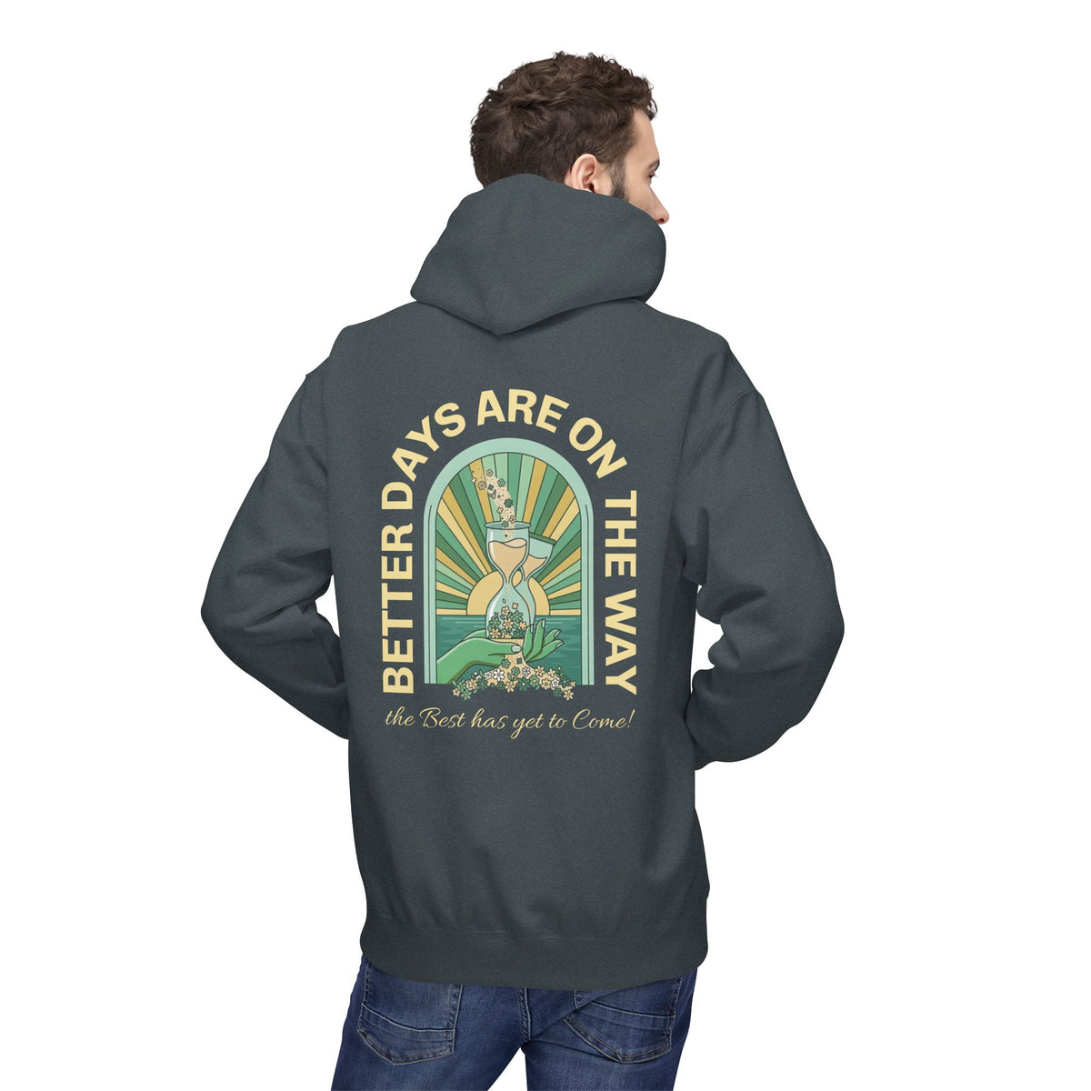 Better Days Are On The Way Hoodie