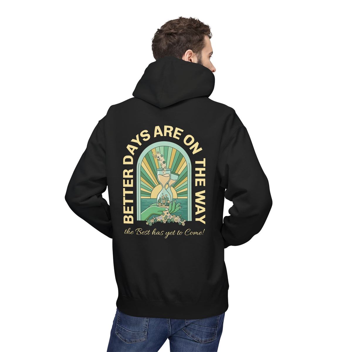 Better Days Are On The Way Hoodie