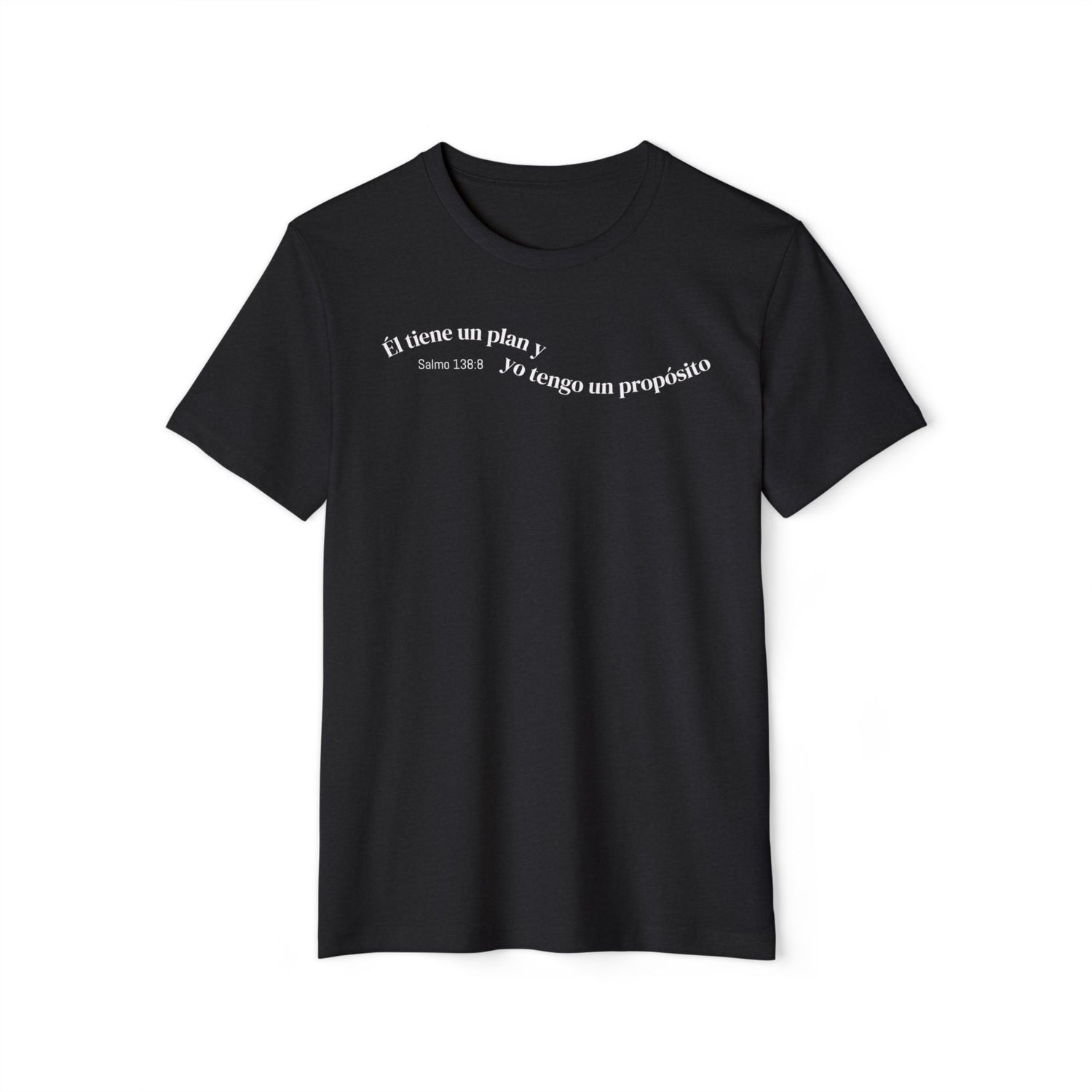 Eco T-Shirt — "Él tiene un plan, yo tengo un propósito"