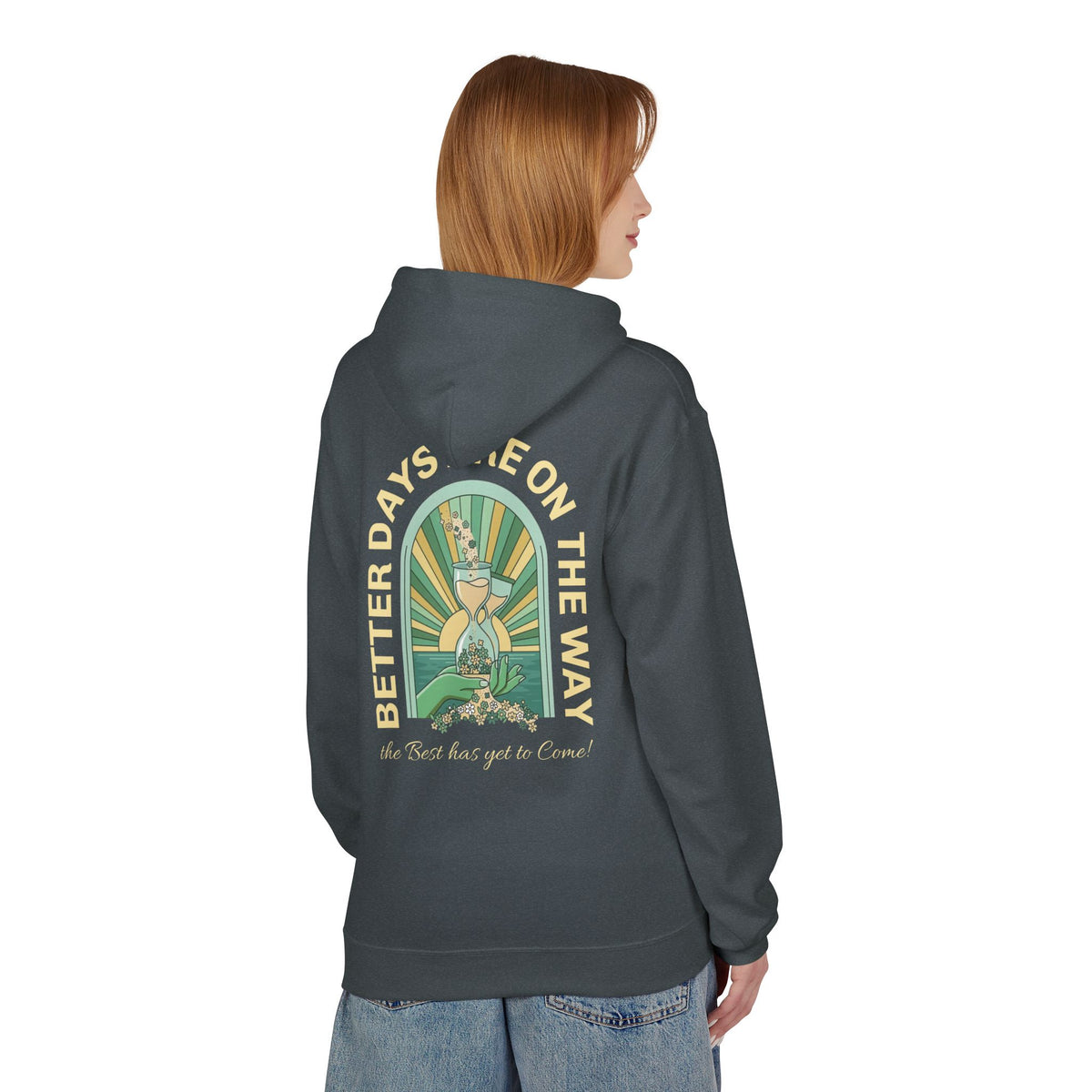Better Days Are On The Way Hoodie