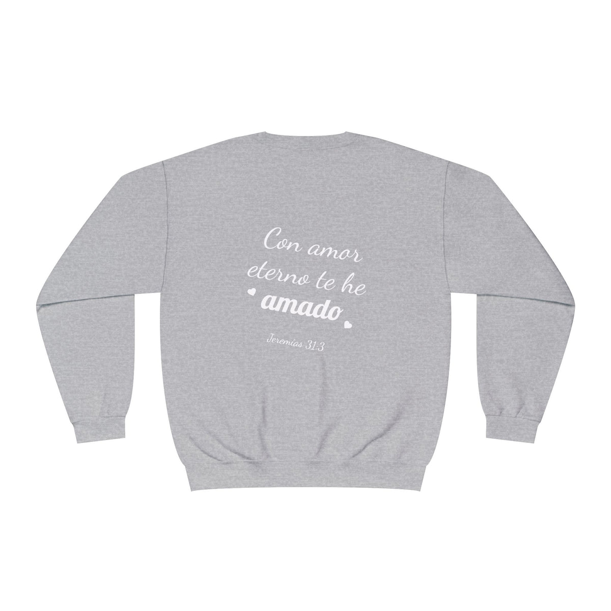 Crewneck Sweatshirt — 'Con amor eterno te he amado'