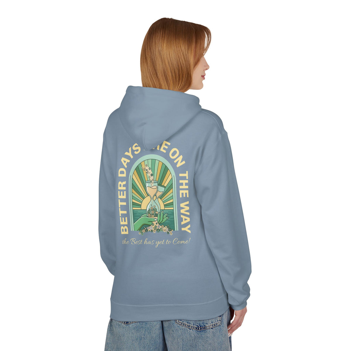 Better Days Are On The Way Hoodie